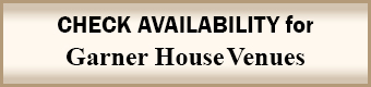 Check availability for Garner House venue rentals