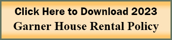 2023 Garner House Rental Policy
