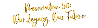Preservation 50: Our Legacy, Our Future



































