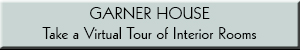 Garner House virtual tour of interior