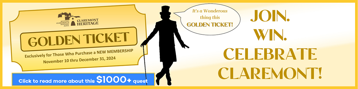 Claremont Heritage Golden Ticket for New Memberships thru Dec 31 2024