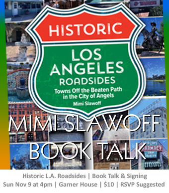 Mimi Slawoff Talk and Booksigning Historic Los Angeles Roadsides $10 Click to make reservations