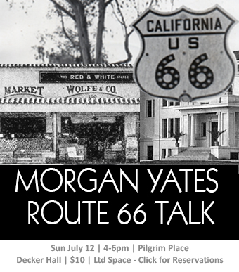 Morgan Yates Route 66 atlk at Pilgrim Place - Decker Hall | $10 | 4-6pm | Click for reservations