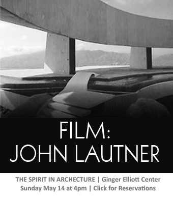 John Lautner film Sun Jun 14 4pm Ginger Elliott Center
