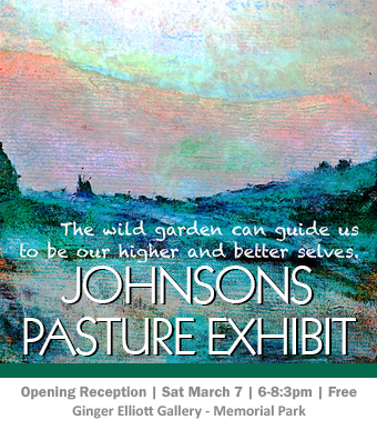 Johnsons Pasture Art Exhibition | Opening Reception March 7 6-8:30pm | Ginger Elliott Gallery | Free