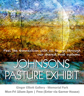 Johnsons Pasture Art Exhibition | Ginger Elliott Gallery | Free | Now thru March 27 enter via Garner House