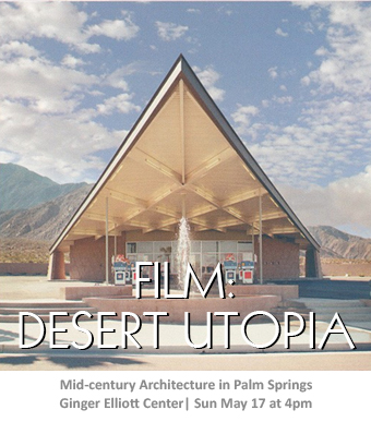 Desert Utopia film Sun May 17 at 4pm in Ginger Elliott Center